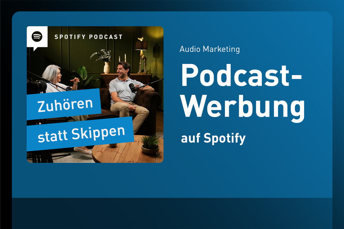 Podcast-Werbung auf Spotify: Werbung, die nicht weggeklickt wird Podcast-Werbung auf Spotify: Werbung, die nicht weggeklickt wird